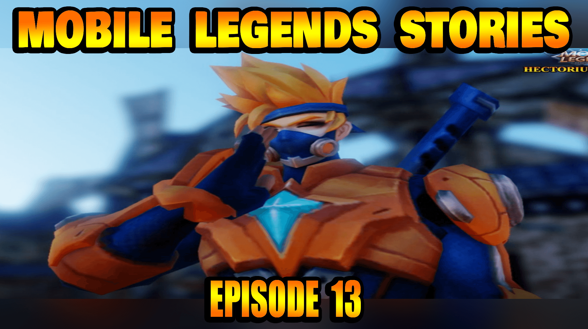 Mobile Legends Stories Episode 13